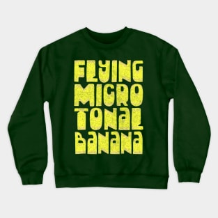 \/\/\/\ Flying Microtonal Banana \/\/\/\ Crewneck Sweatshirt